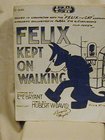 Felix Kept On Walking
